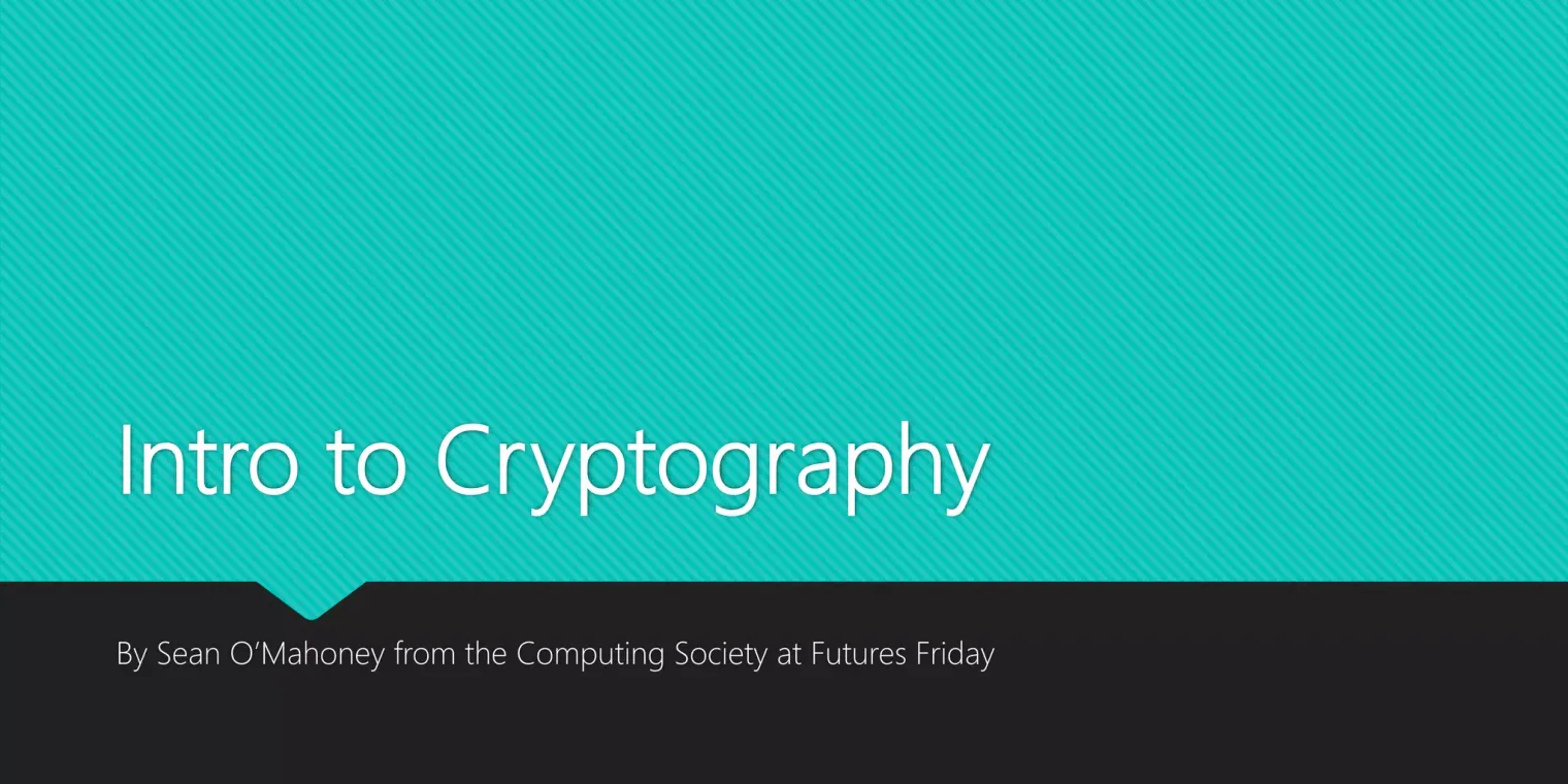 Intro to Cryptography (MMU Futures Friday)